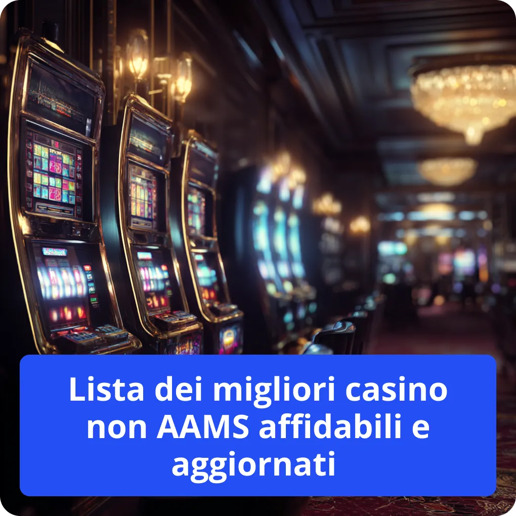 Lista dei migliori casino non AAMS affidabili e aggiornati