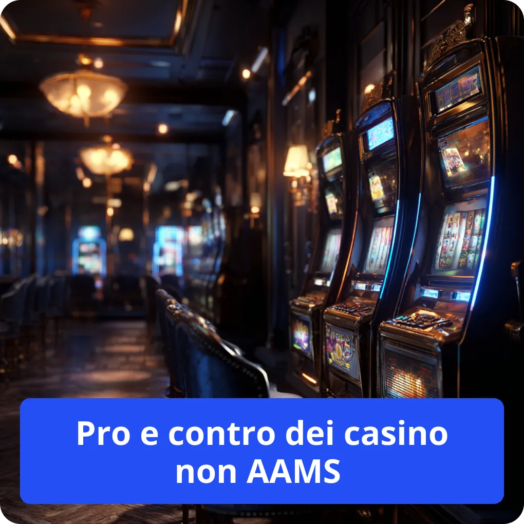 Pro e contro dei casino non AAMS