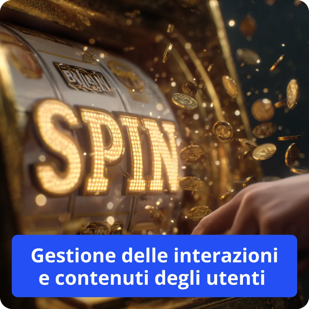 Gestione delle interazioni e contenuti degli utenti 